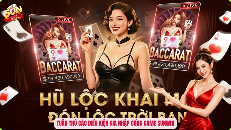 Tuân thủ các điều kiện gia nhập cổng game Sunwin